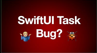 A SwiftUI Task Bug?